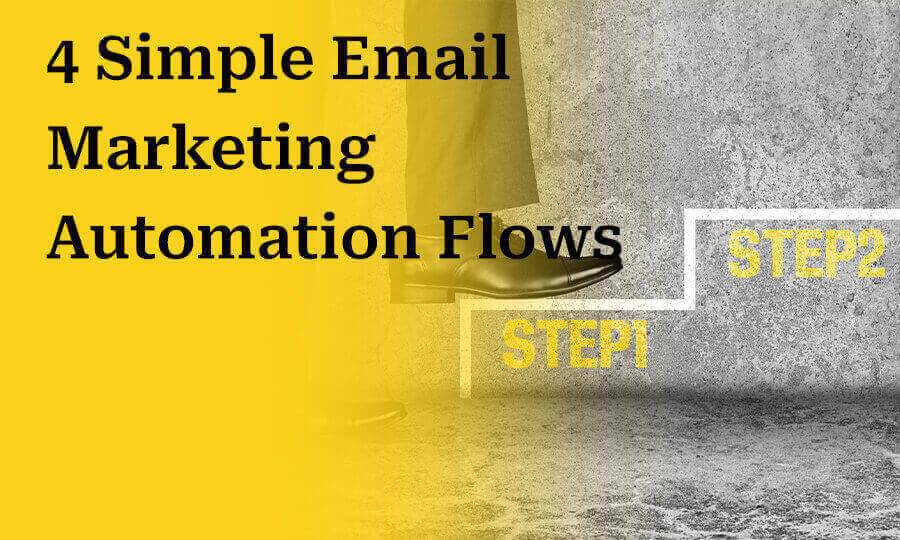 4 Simple Email Marketing Automation Flows