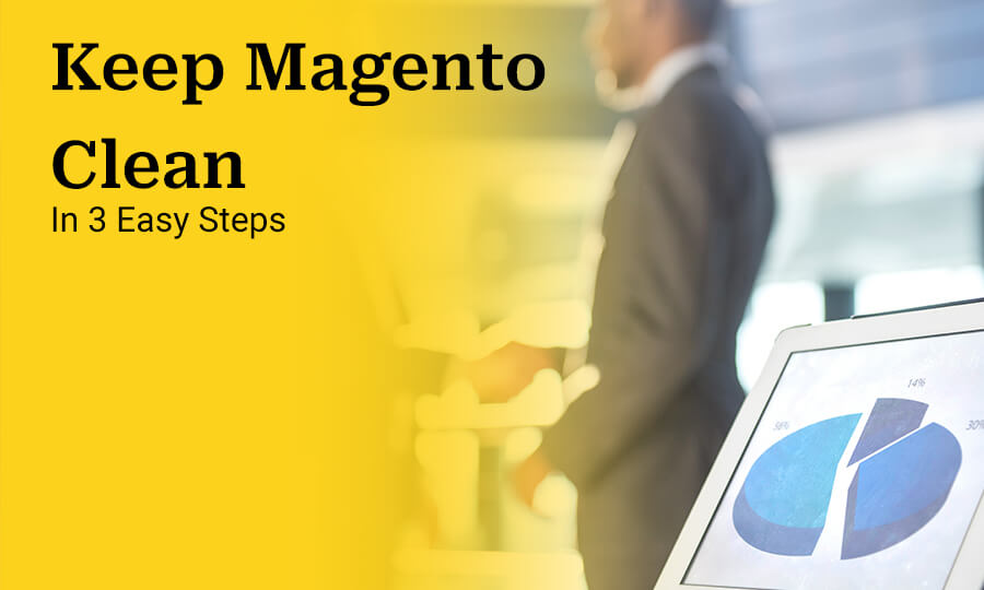 Keep Magento Clean – Why and How in 3 Easy Steps