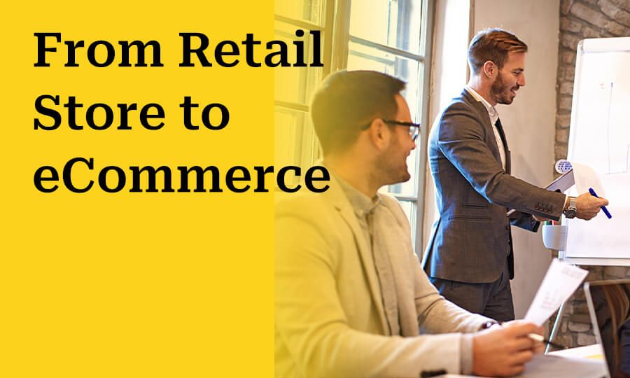 From Retail Store to eCommerce