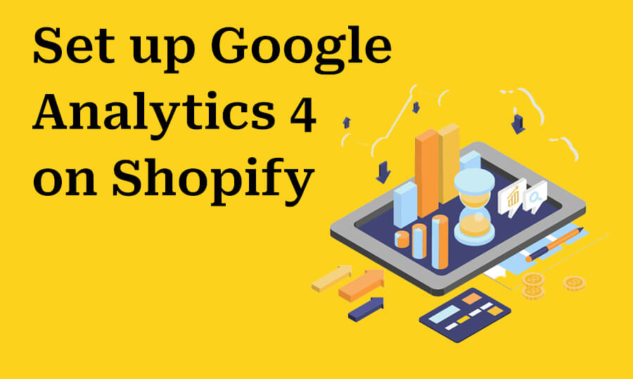 How to set up Google Analytics 4 (GA4) on your Shopify Store