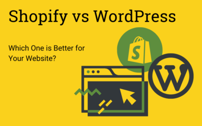 Shopify vs WordPress: Which One is Better for Your Website?