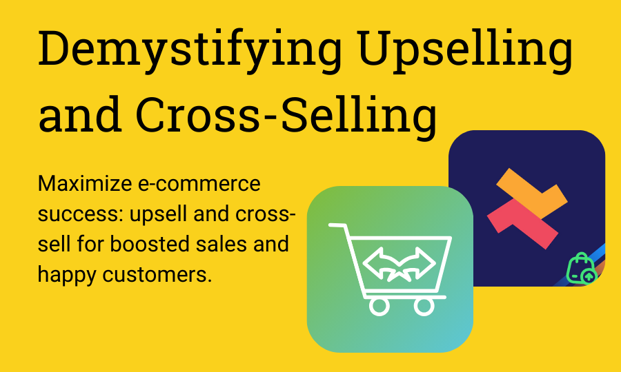 Demystifying Upselling and Cross-Selling