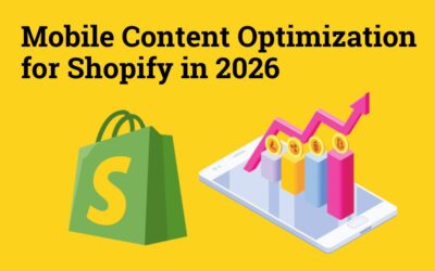 Best Practices for Optimizing Mobile Content for Shopify in 2026