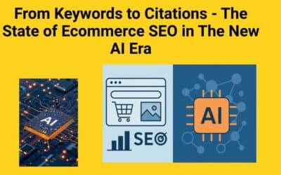 From Keywords to Citations – The State of Ecommerce SEO in The New AI Era