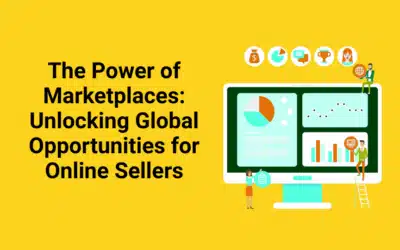 The Power of Marketplaces: Unlocking Global Opportunities for Online Sellers