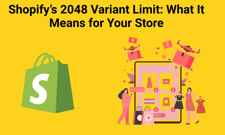 Shopify’s 2048 Variant Limit: What It Means for Your Store