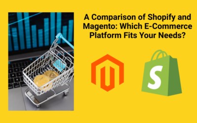 A Comparison of Shopify and Magento: Which E-Commerce Platform Fits Your Needs?