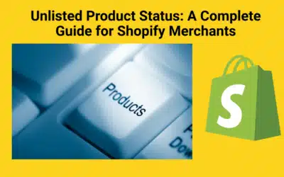 Unlisted Product Status: A Complete Guide for Shopify Merchants