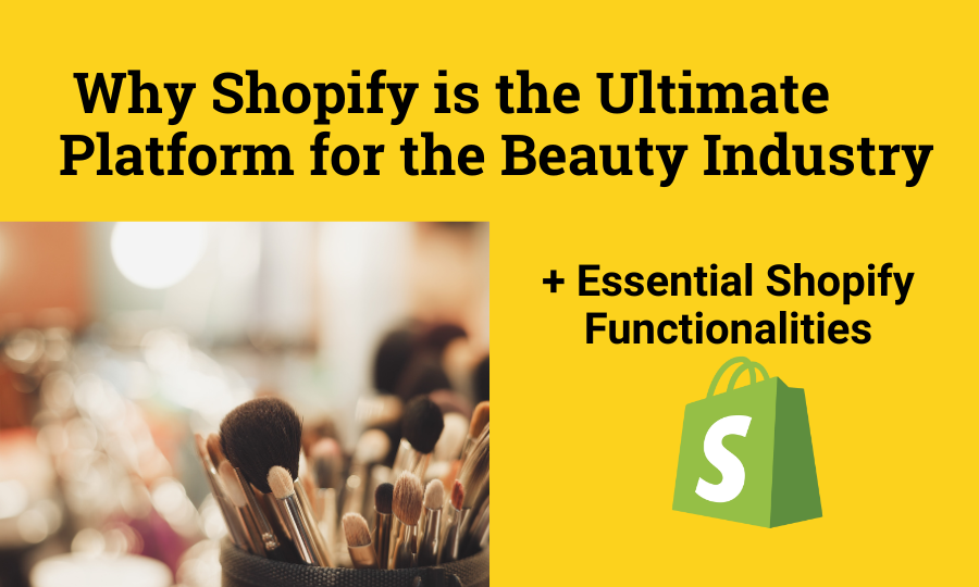 Why Shopify is the Ultimate Platform for the Beauty Industry