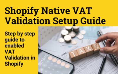 Shopify Native VAT Validation is Here: A Game-Changer for B2B Growth in the EU & UK