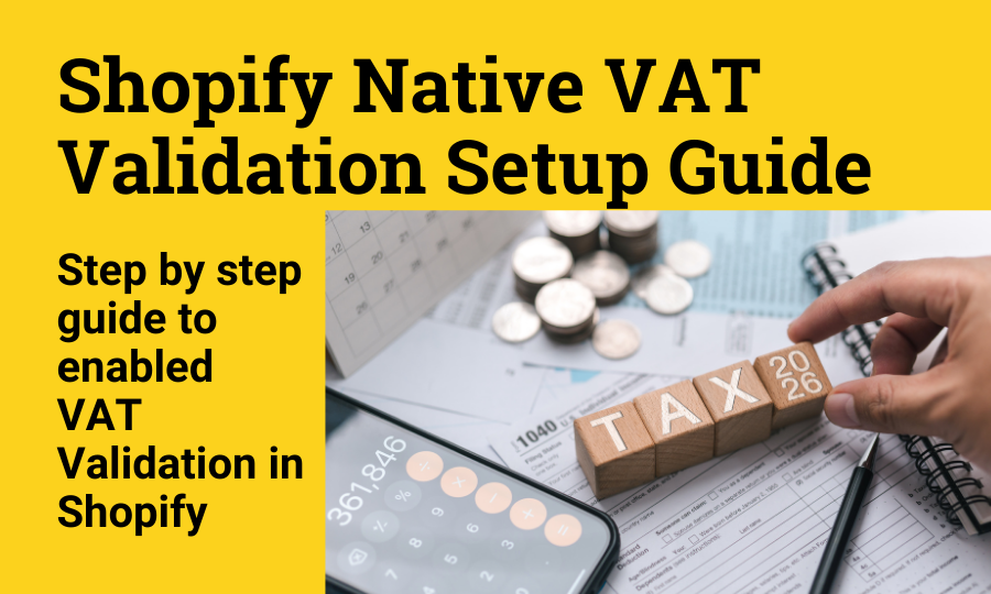 Shopify Plus Partner agency expert in VAT validation for EU and UK markets