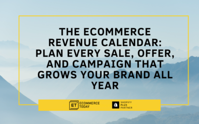 The Ecommerce Revenue Calendar: Plan Every Sale, Offer, and Campaign That Grows Your Brand All Year