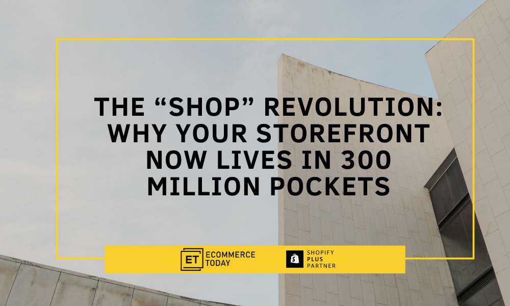 The “Shop” Revolution Why Your Storefront Now Lives in 300 Million Pockets