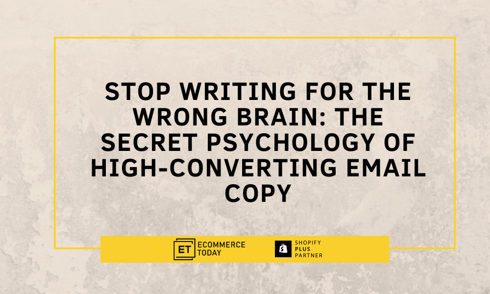 Stop Writing for the Wrong Brain The Secret Psychology of High-Converting Email Copy