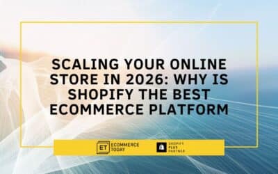 Scaling Your Online Store in 2026: Why is Shopify the Best eCommerce Platform