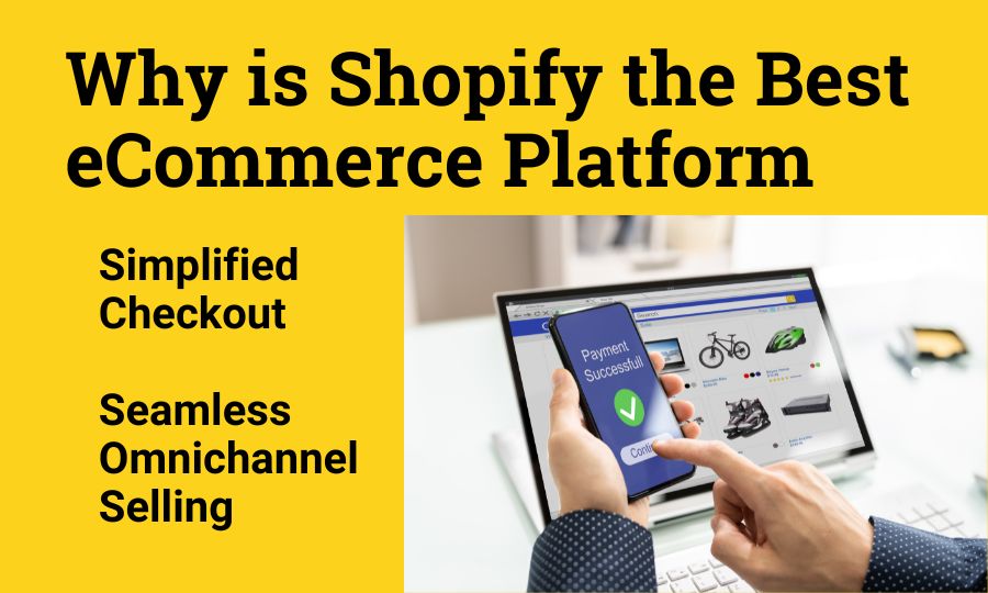 Why is Shopify the best e-commerce platform - key features