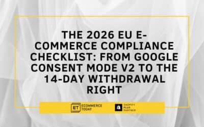 The 2026 EU E-commerce Compliance Checklist: From Google Consent Mode v2 to the 14-Day Withdrawal Right