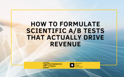 How to Formulate Scientific A/B Tests that Actually Drive Revenue